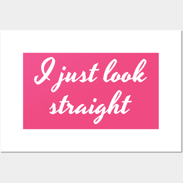 I just look straight White Wall Art by Nifty Naughty Niche